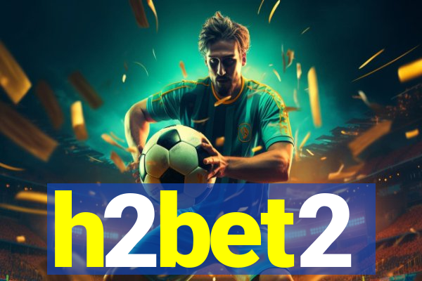 h2bet2