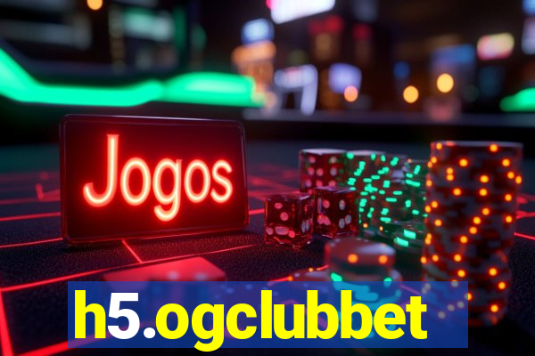 h5.ogclubbet