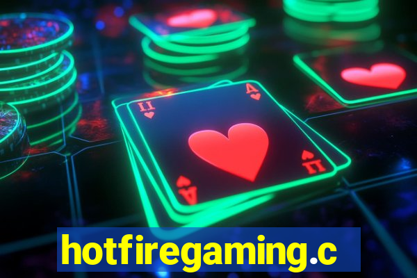 hotfiregaming.com