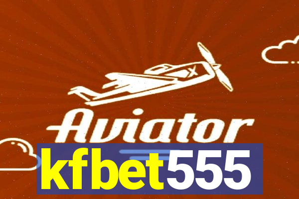 kfbet555