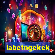 labetngekek