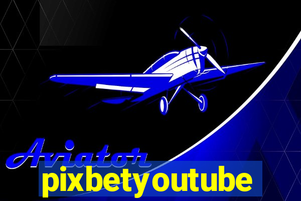 pixbetyoutube