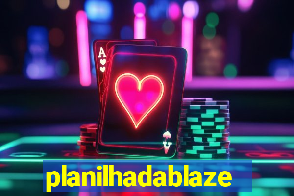 planilhadablaze