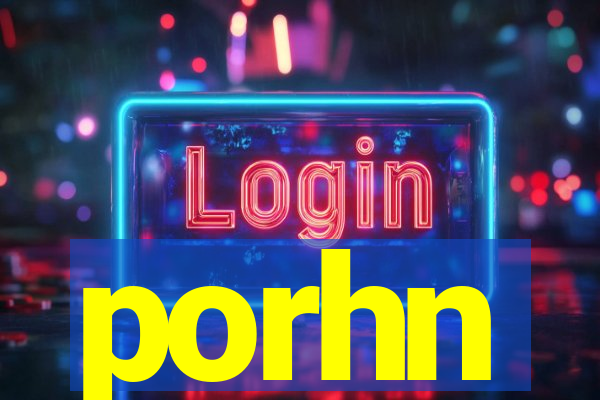 porhn