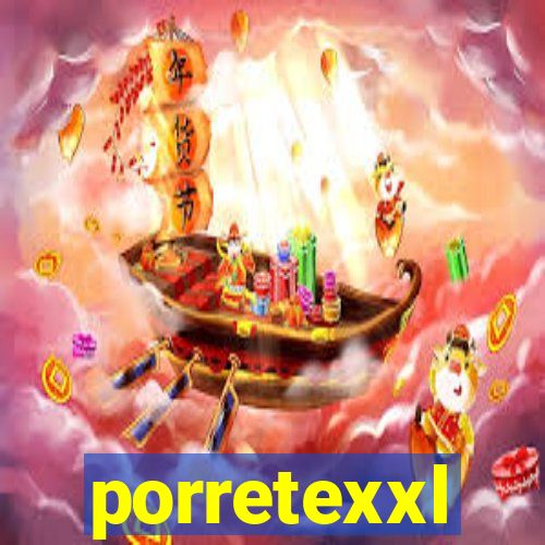 porretexxl