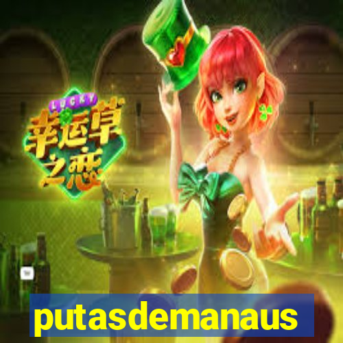 putasdemanaus