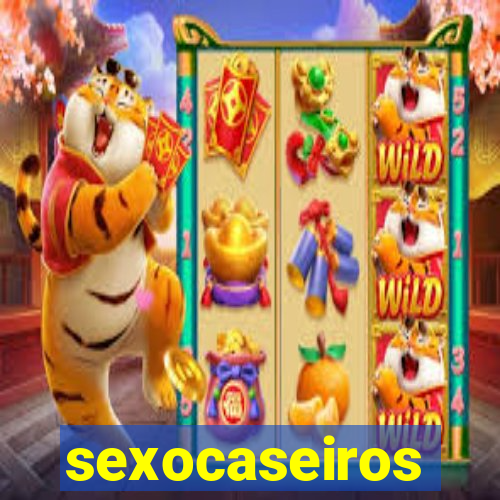 sexocaseiros