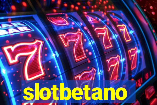 slotbetano