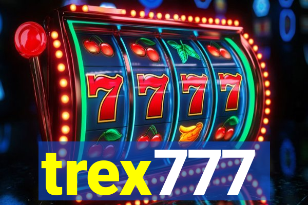 trex777